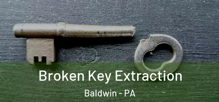  Broken Key Extraction Baldwin - PA