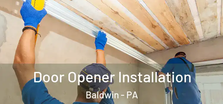  Door Opener Installation Baldwin - PA