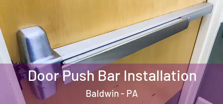  Door Push Bar Installation Baldwin - PA