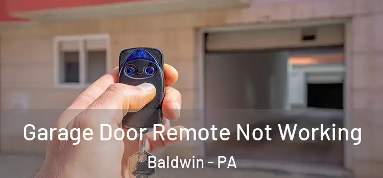  Garage Door Remote Not Working Baldwin - PA