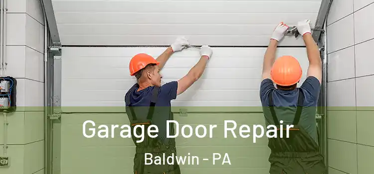  Garage Door Repair Baldwin - PA