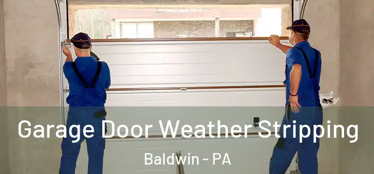 Garage Door Weather Stripping Baldwin - PA