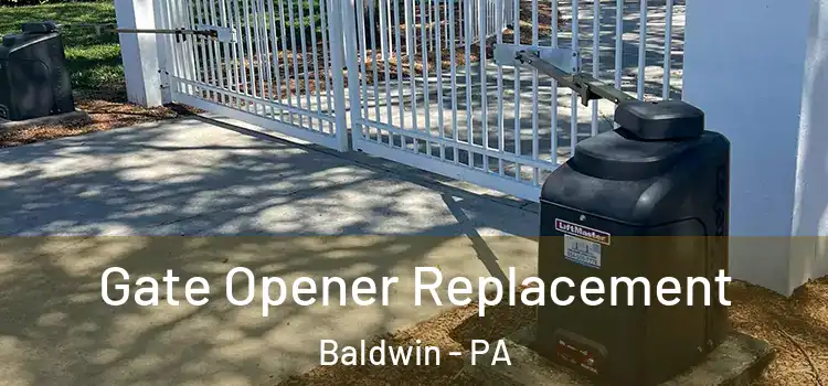  Gate Opener Replacement Baldwin - PA