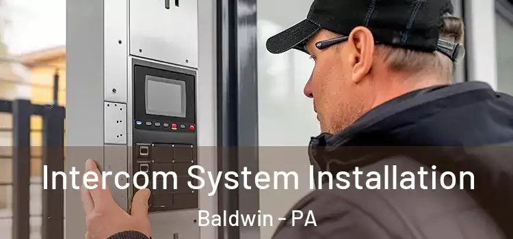  Intercom System Installation Baldwin - PA