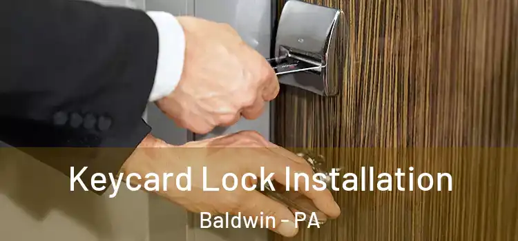  Keycard Lock Installation Baldwin - PA