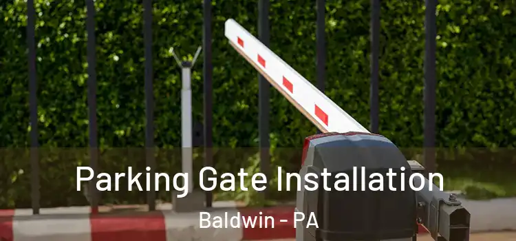  Parking Gate Installation Baldwin - PA
