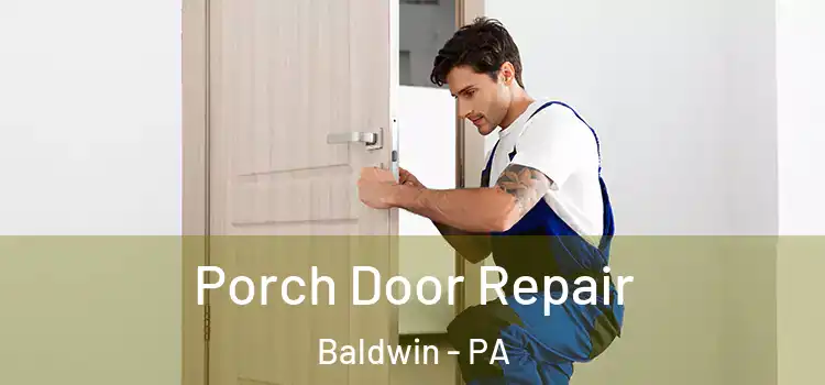  Porch Door Repair Baldwin - PA