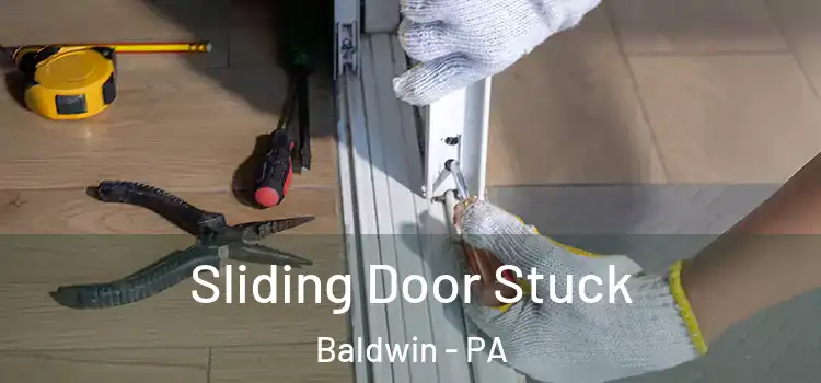  Sliding Door Stuck Baldwin - PA