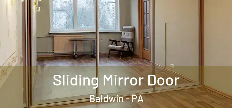  Sliding Mirror Door Baldwin - PA