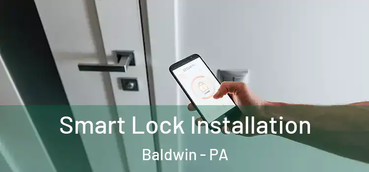  Smart Lock Installation Baldwin - PA